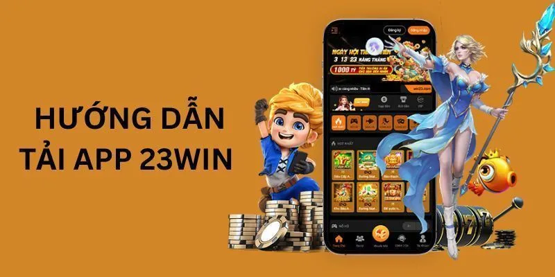 Chia sẻ quy trình tải app 23win cực chuẩn về máy điện thoại