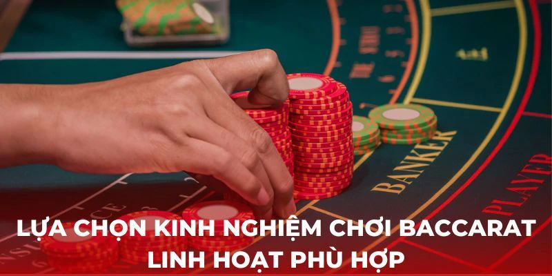 Sử dụng chiến thuật linh hoạt để giành chiến thắng trong baccarat